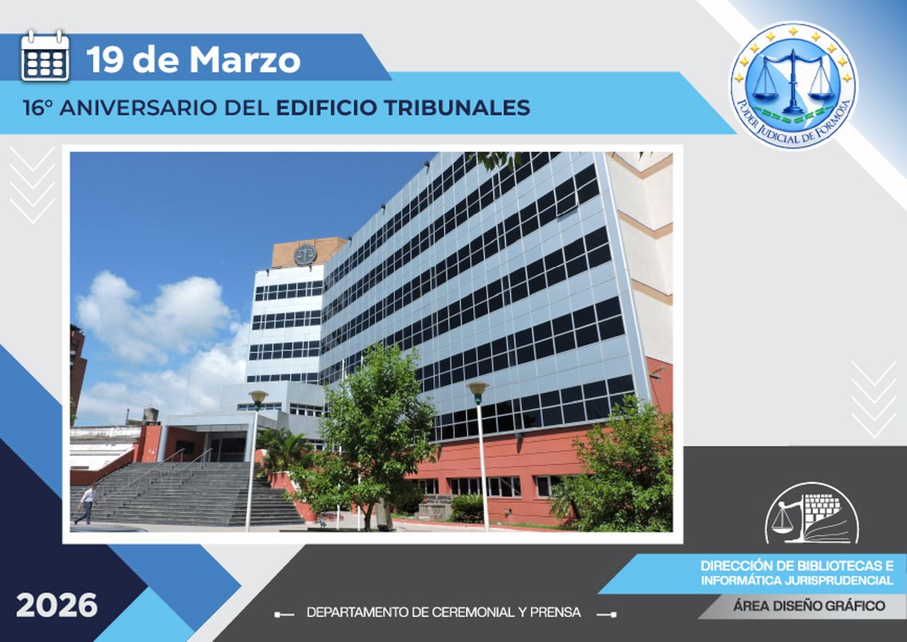 Efemérides - 16º Aniversario Edificio de Tribunales
